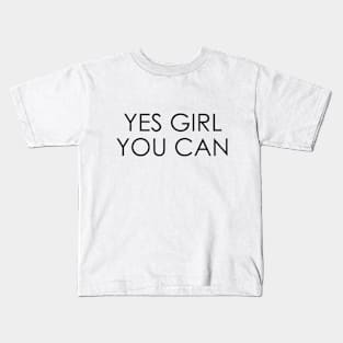 Yes Girl You Can Kids T-Shirt